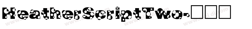HeatherScriptTwo字体转换