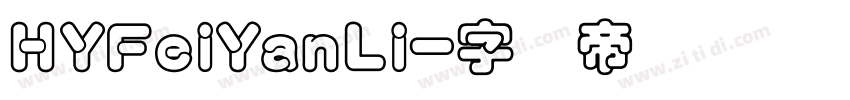 HYFeiYanLi字体转换