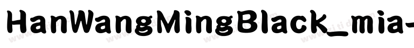 HanWangMingBlack_mia字体转换