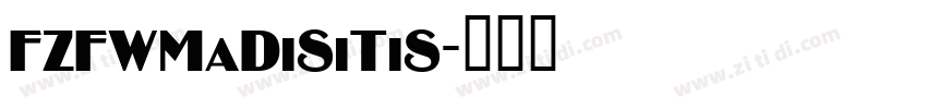 FZFWMaDiSiTiS字体转换