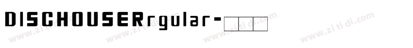 DISCHOUSERrgular字体转换