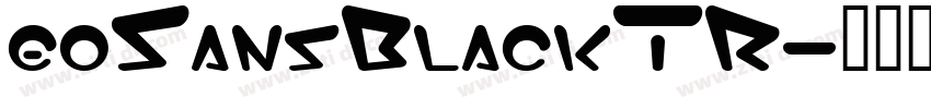 eoSansBlackTR字体转换 eoSansBlackTR字体转换