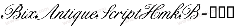 BixAntiqueScriptHmkB字体转换 BixAntiqueScriptHmkB字体转换