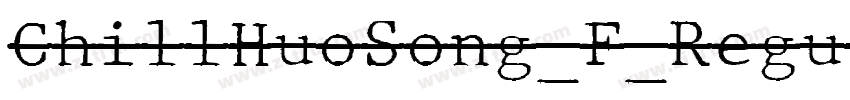 ChillHuoSong_F_Regul字体转换
