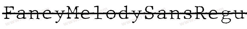 FancyMelodySansRegul字体转换