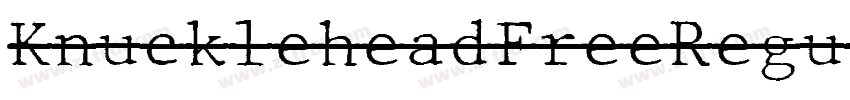 KnuckleheadFreeRegul字体转换 KnuckleheadFreeRegul字体转换
