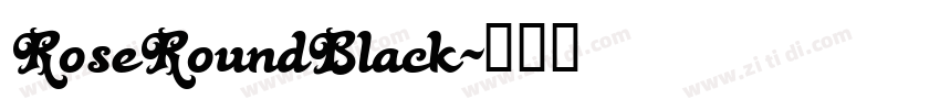 RoseRoundBlack字体转换