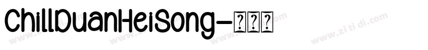 ChillDuanHeiSong字体转换