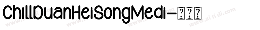 ChillDuanHeiSongMedi字体转换