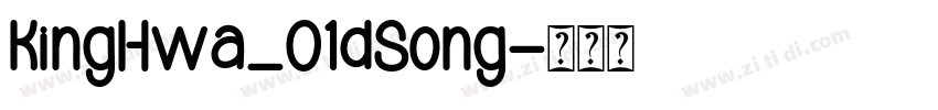 KingHwa_O1dSong字体转换