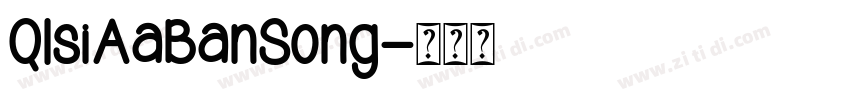 QIsiAaBanSong字体转换