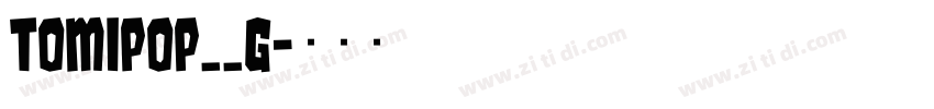 Tomipop__G字体转换
