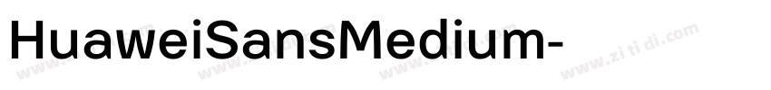 HuaweiSansMedium字体转换 HuaweiSansMedium字体转换
