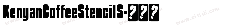 KenyanCoffeeStencilS字体转换