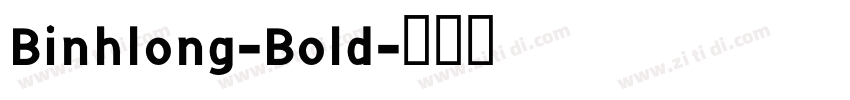 Binhlong-Bold字体转换