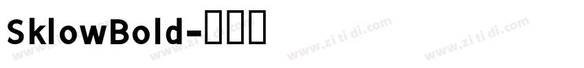 SklowBold字体转换
