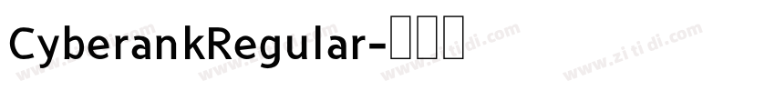 CyberankRegular字体转换 CyberankRegular字体转换