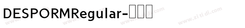 DESPORMRegular字体转换 DESPORMRegular字体转换