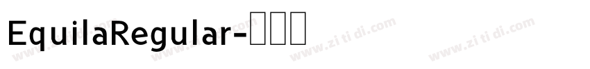EquilaRegular字体转换 EquilaRegular字体转换