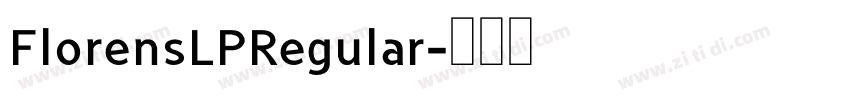 FlorensLPRegular字体转换