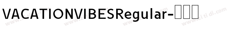 VACATIONVIBESRegular字体转换