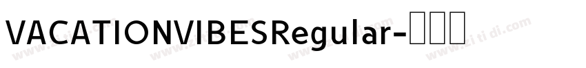 VACATIONVIBESRegular字体转换