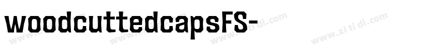 woodcuttedcapsFS字体转换