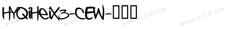 HYQiHeiX3-CEW字体转换