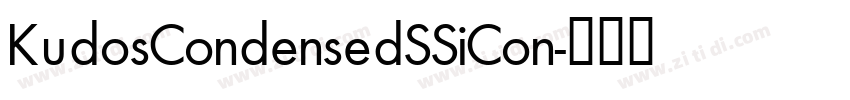 KudosCondensedSSiCon字体转换 KudosCondensedSSiCon字体转换