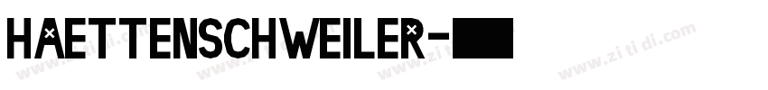 haettenschweiler字体转换