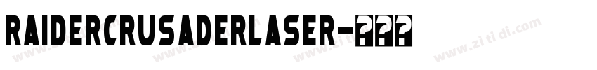raidercrusaderlaser字体转换