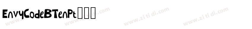 EnvyCodeBTenPt字体转换
