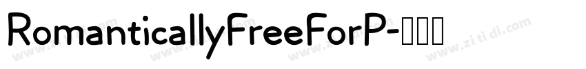 RomanticallyFreeForP字体转换