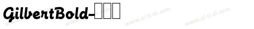 GilbertBold字体转换 GilbertBold字体转换