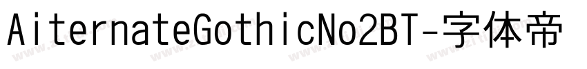 AiternateGothicNo2BT字体转换