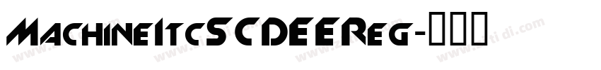 MachineItcSCDEEReg字体转换