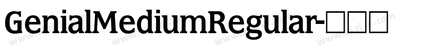 GenialMediumRegular字体转换 GenialMediumRegular字体转换