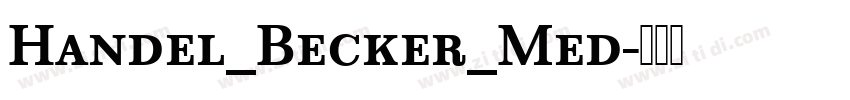 Handel_Becker_Med字体转换 Handel_Becker_Med字体转换