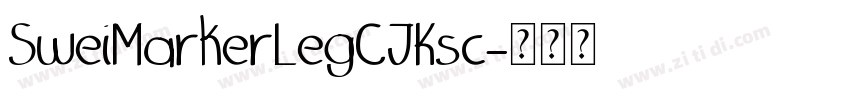 SweiMarkerLegCJKsc字体转换