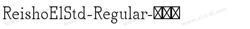 ReishoE1Std-Regular字体转换 ReishoE1Std-Regular字体转换