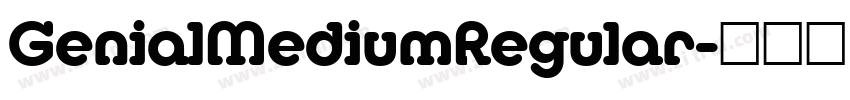 GenialMediumRegular字体转换 GenialMediumRegular字体转换