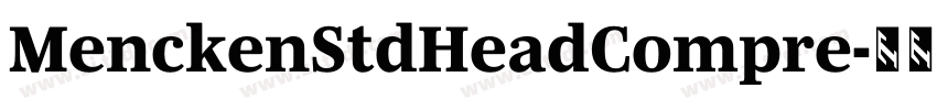 MenckenStdHeadCompre字体转换 MenckenStdHeadCompre字体转换