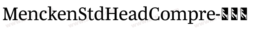 MenckenStdHeadCompre字体转换 MenckenStdHeadCompre字体转换