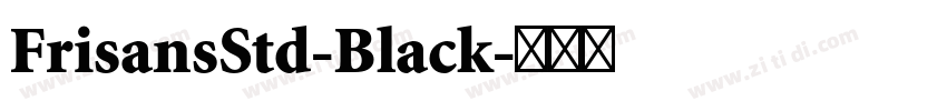 FrisansStd-Black字体转换
