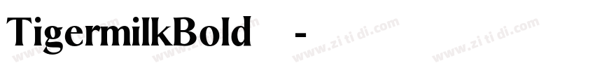 TigermilkBold下载字体转换