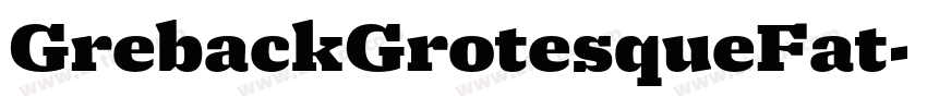 GrebackGrotesqueFat字体转换