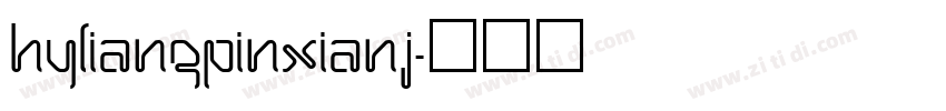 HYLiangPinXianJ字体转换