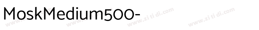 MoskMedium500字体转换 MoskMedium500字体转换