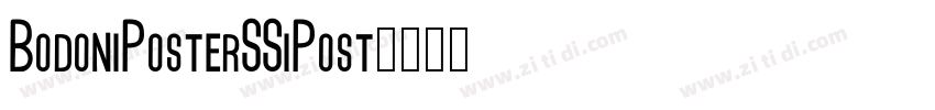 BodoniPosterSSiPost字体转换