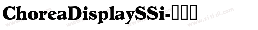 ChoreaDisplaySSi字体转换 ChoreaDisplaySSi字体转换